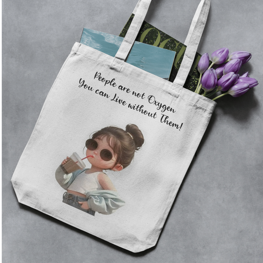 Tote Bag People are not oxygen. You can live without them !