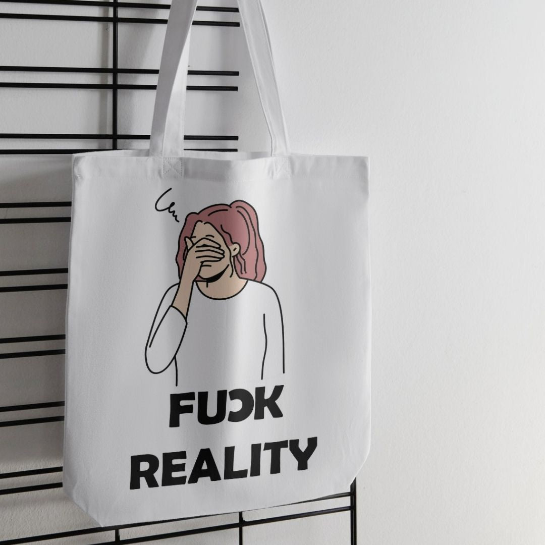 Fuck Reality Tote Bag