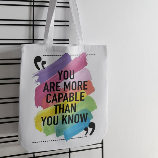 You are more capable than you know Tote Bag