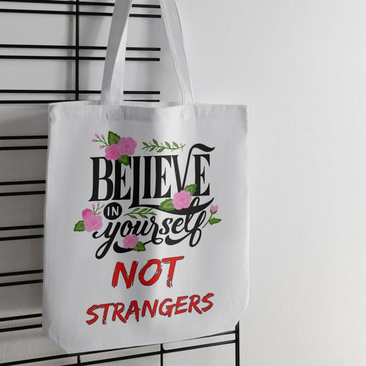 Believe in Yourlself Not Strangers tote bag